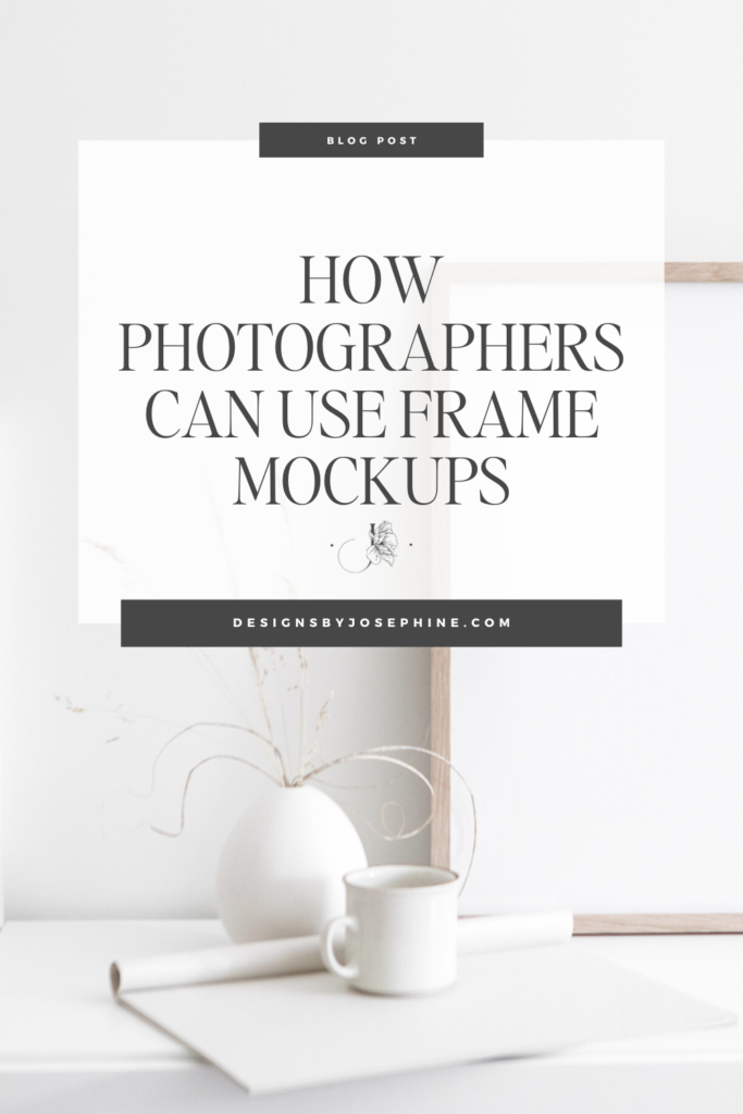 How photographers can use frame mockups