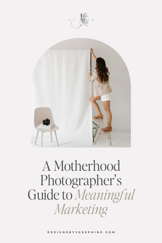 A Motherhood Photographer's Guide to Meaningful Marketing